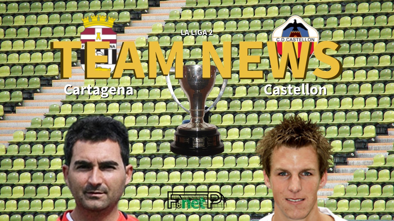 La Liga 2 News: FC Cartagena vs Castellón Confirmed Line-ups