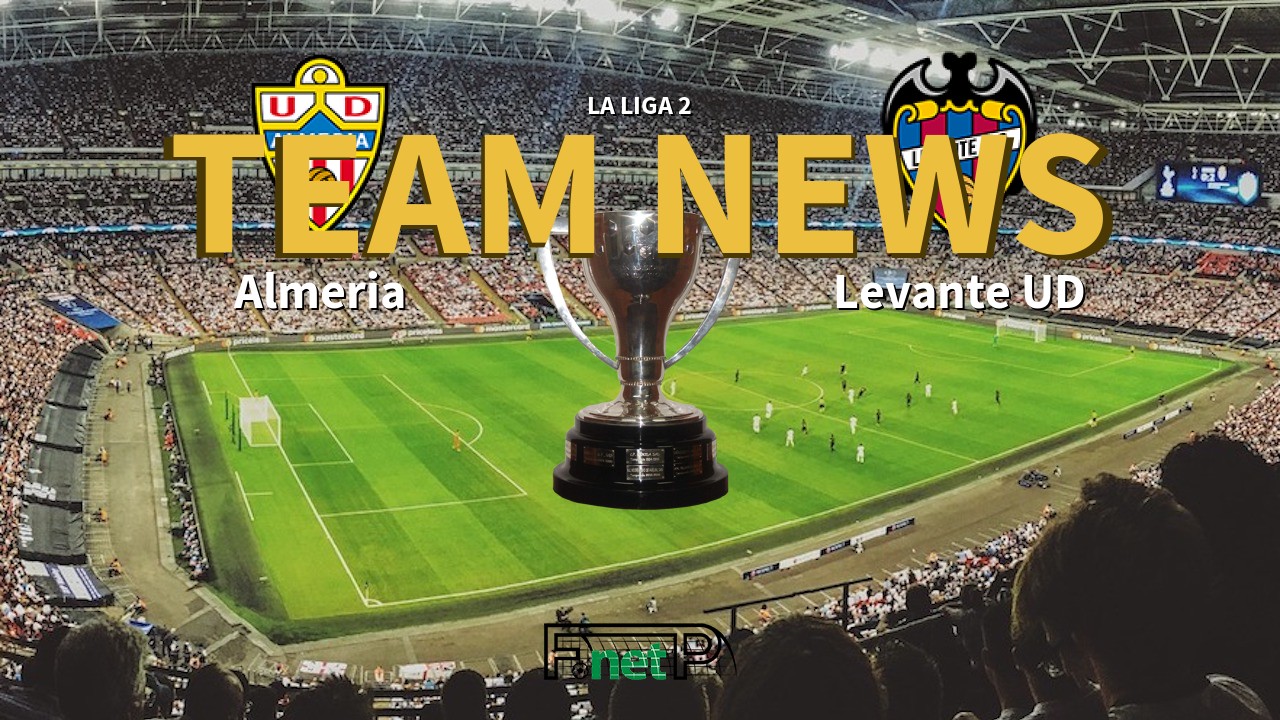 La Liga 2 News: UD Almería vs Levante Confirmed Line-ups