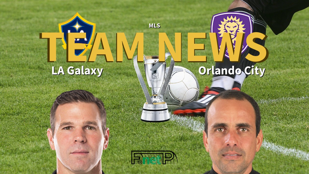 MLS News: Los Angeles Galaxy vs Orlando City Confirmed Line-ups
