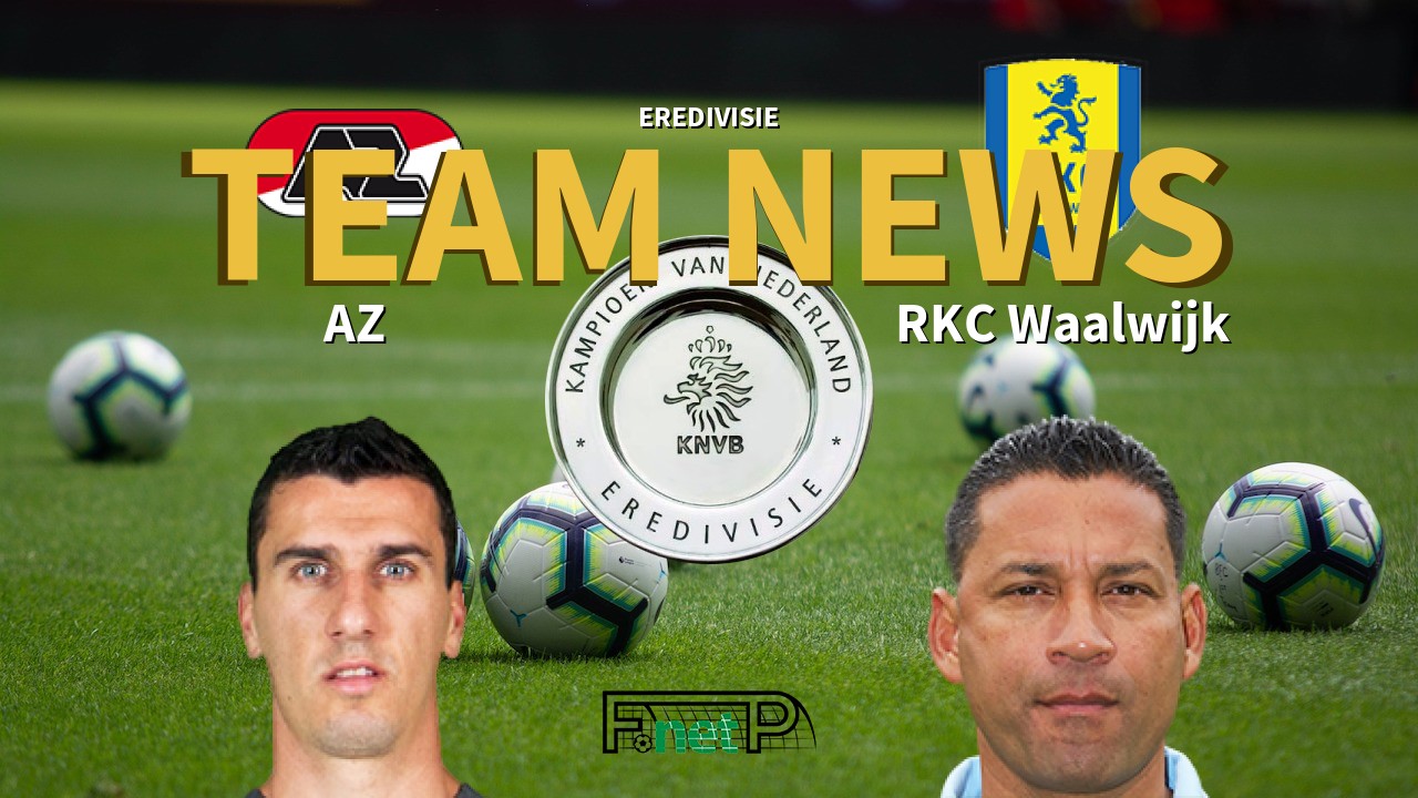 Eredivisie News: AZ vs RKC Waalwijk Confirmed Line-ups