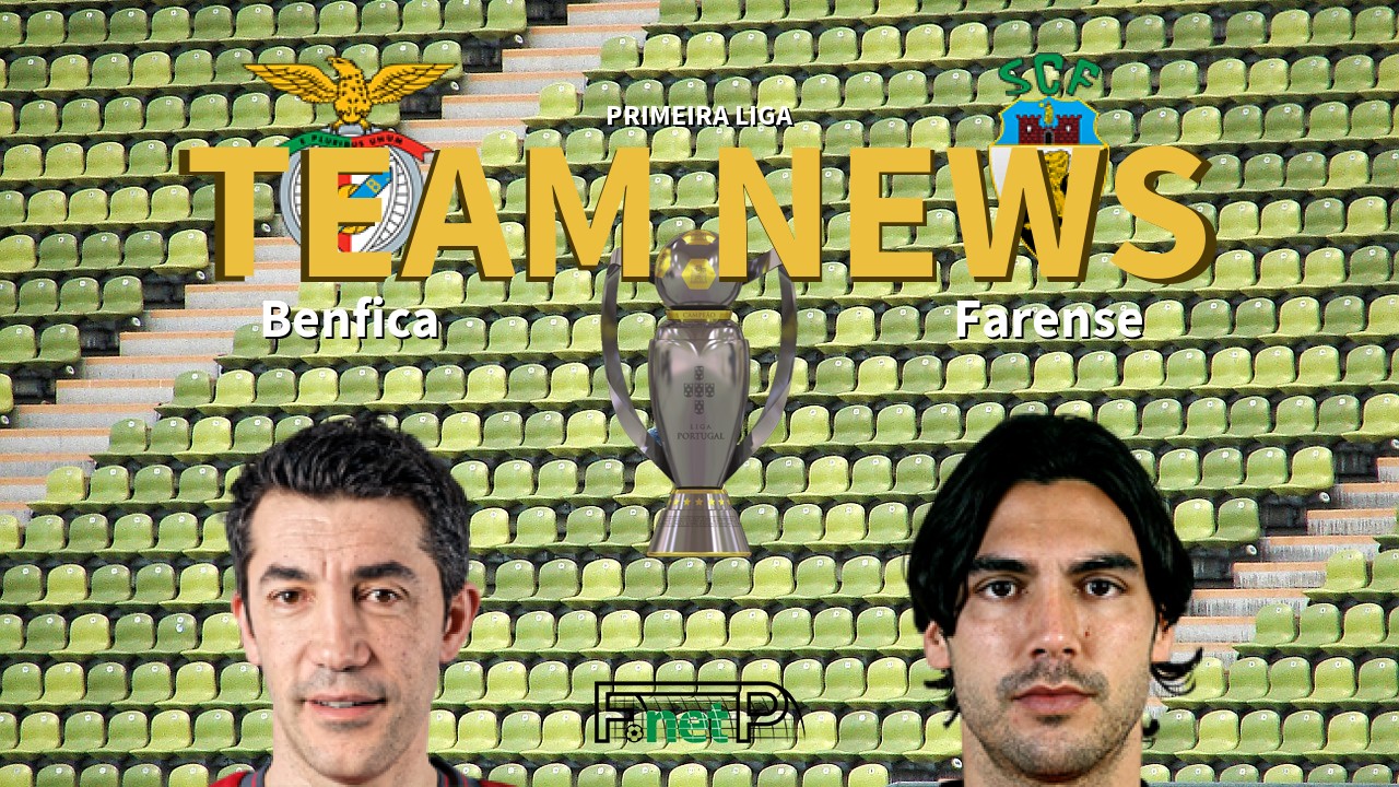Primeira Liga News: Benfica vs Farense Confirmed Line-ups