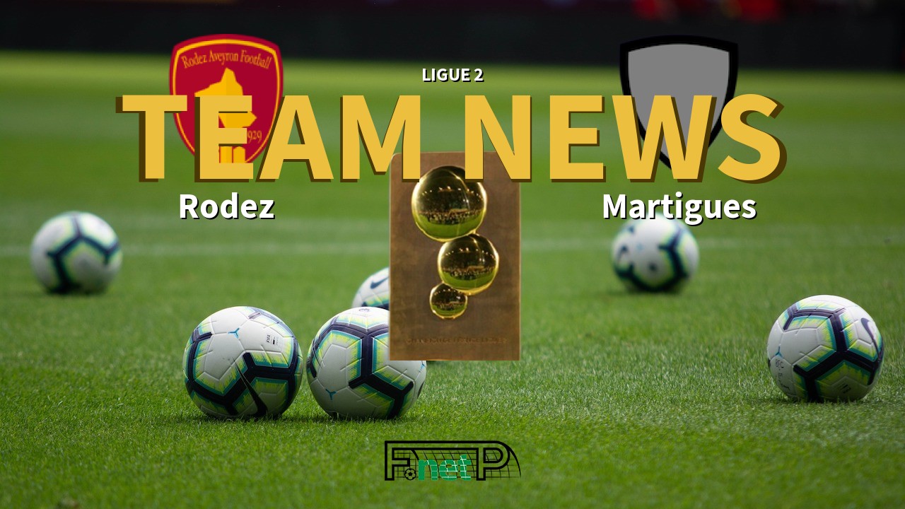Ligue 2 News: Rodez vs FC Martigues Confirmed Line-ups