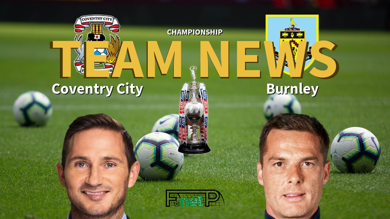 Championship News: Coventry City vs Burnley Confirmed Line-ups
