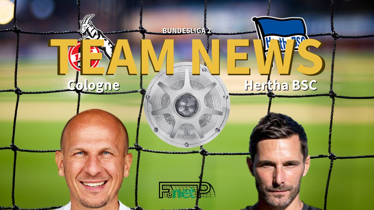 Bundesliga 2 News: Cologne vs Hertha Berlin Confirmed Line-ups