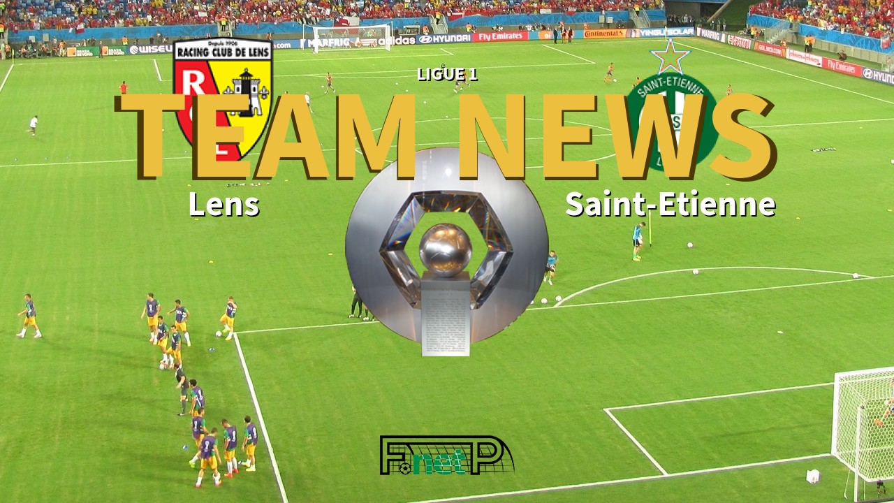 Ligue 1 News: RC Lens vs St Etienne Confirmed Line-ups