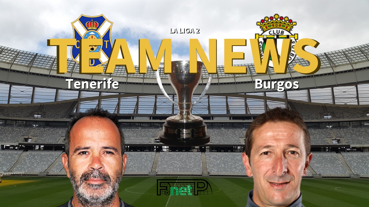 La Liga 2 News: Tenerife vs Burgos Confirmed Line-ups