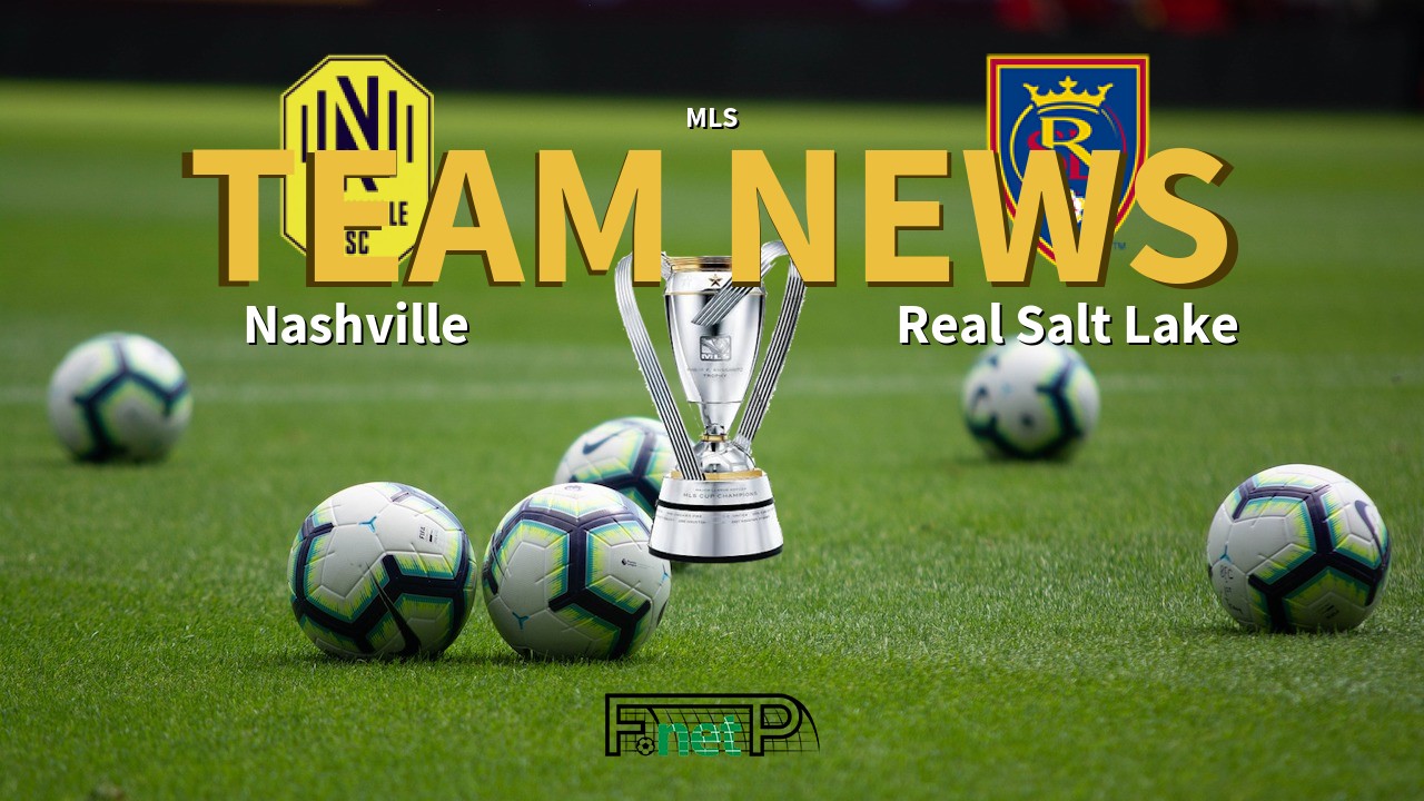 MLS News: Nashville vs Real Salt Lake Confirmed Line-ups