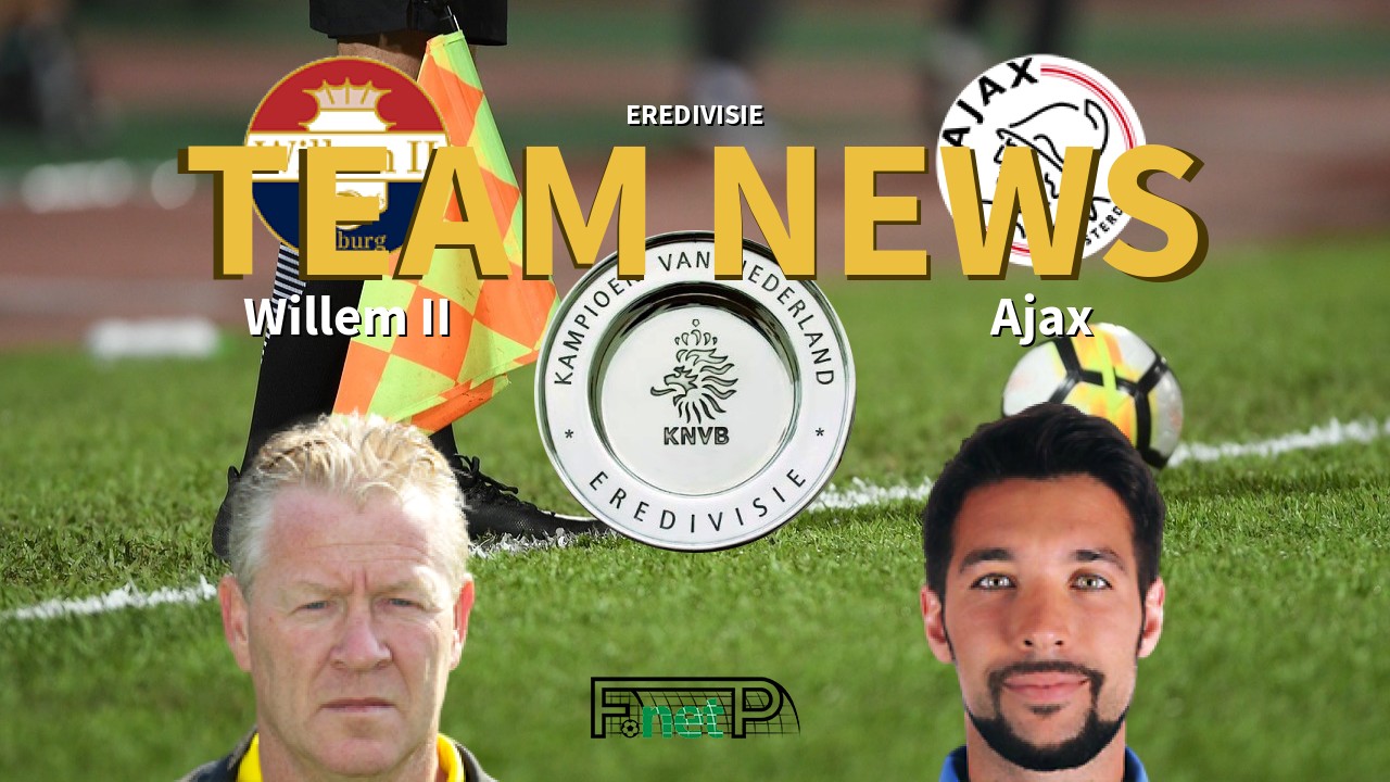Eredivisie News: Willem II vs Ajax Confirmed Line-ups