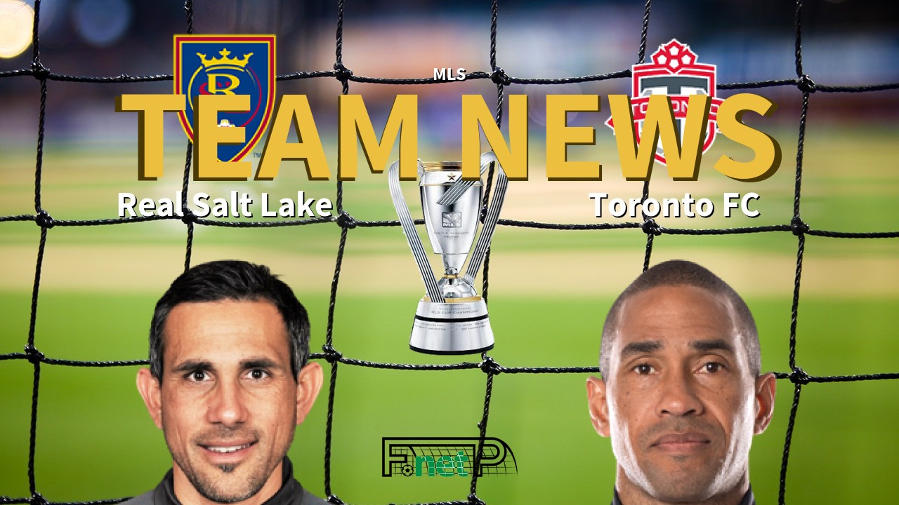 MLS News: Real Salt Lake vs Toronto FC Confirmed Line-ups