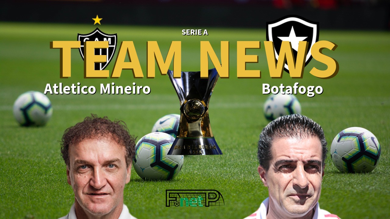 Serie A News: Atlético Mineiro vs Botafogo Confirmed Line-ups