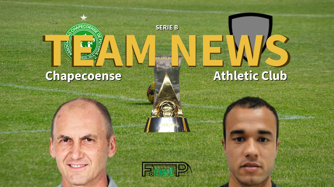 Serie B News: Chapecoense vs Athletic Club Confirmed Line-ups