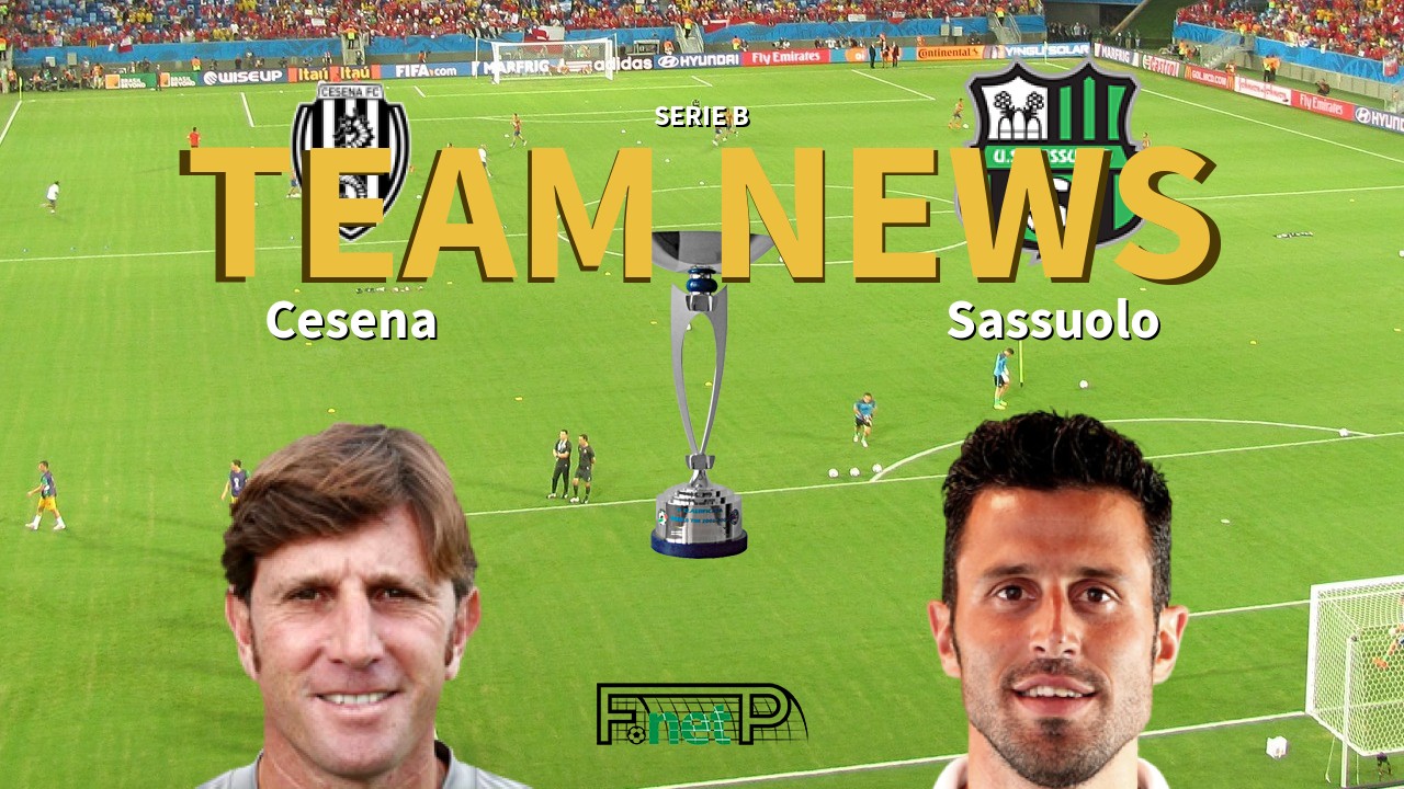 Serie B News: Cesena vs Sassuolo Confirmed Line-ups