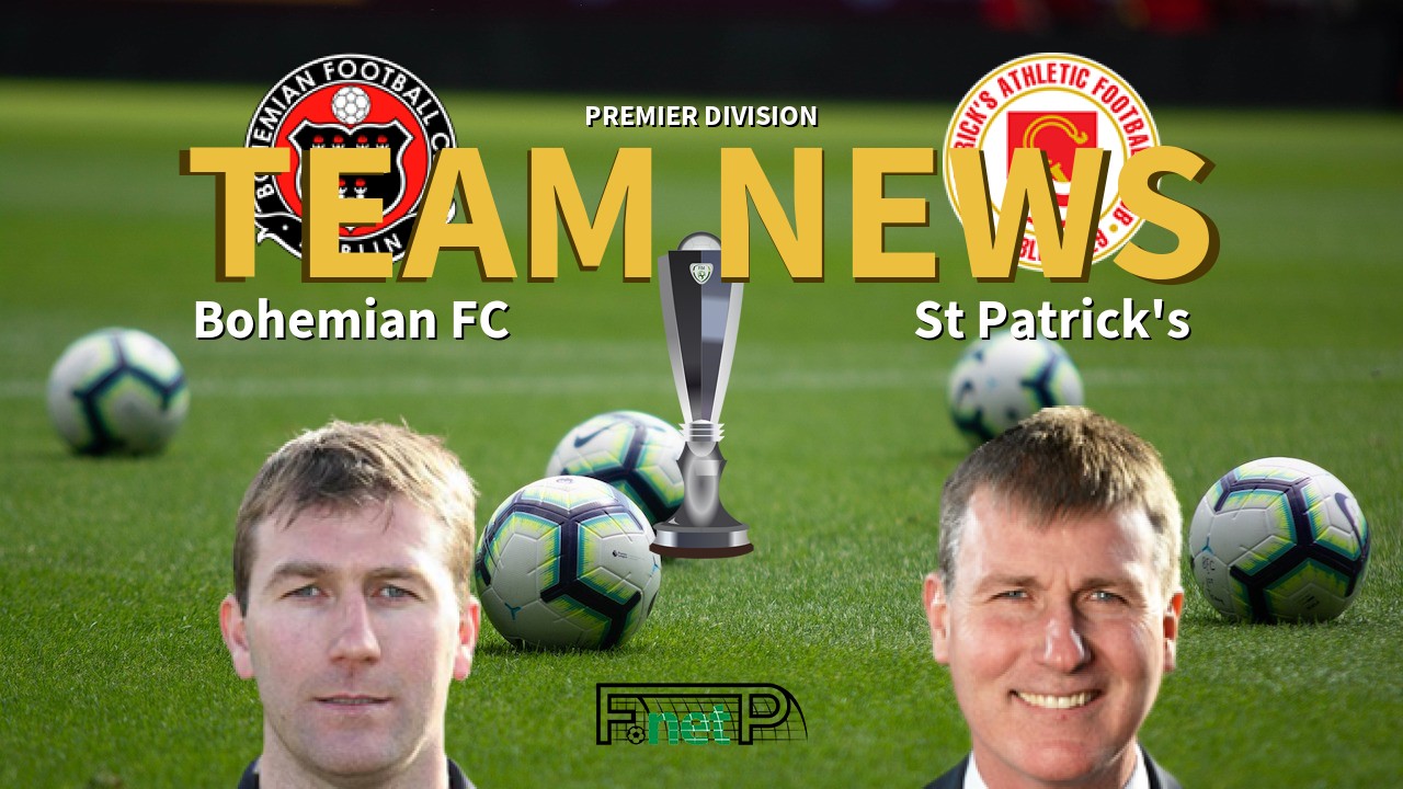 Premier Division News: Bohemian FC vs St. Patrick's Athletic Confirmed Line-ups
