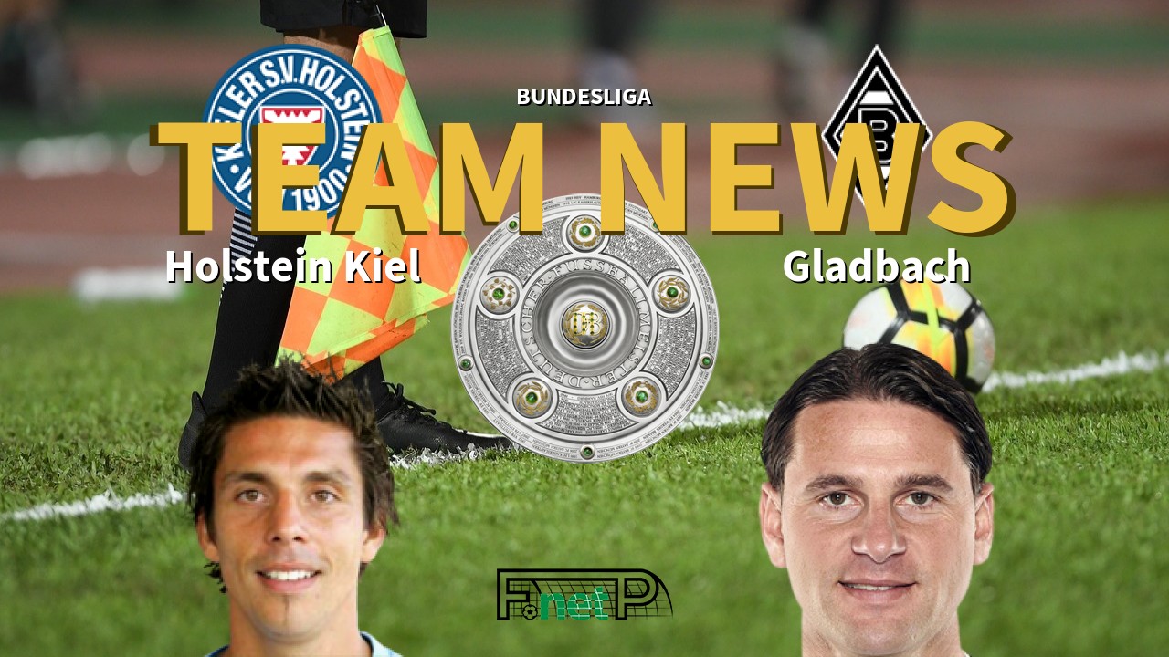 Bundesliga News: Holstein Kiel vs Gladbach Confirmed Line-ups