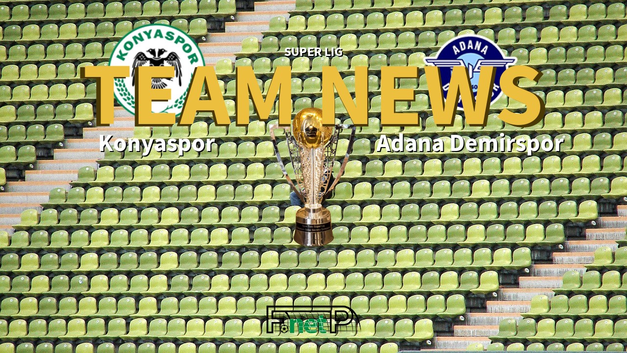 Super Lig News: Konyaspor vs Adana Demirspor Confirmed Line-ups