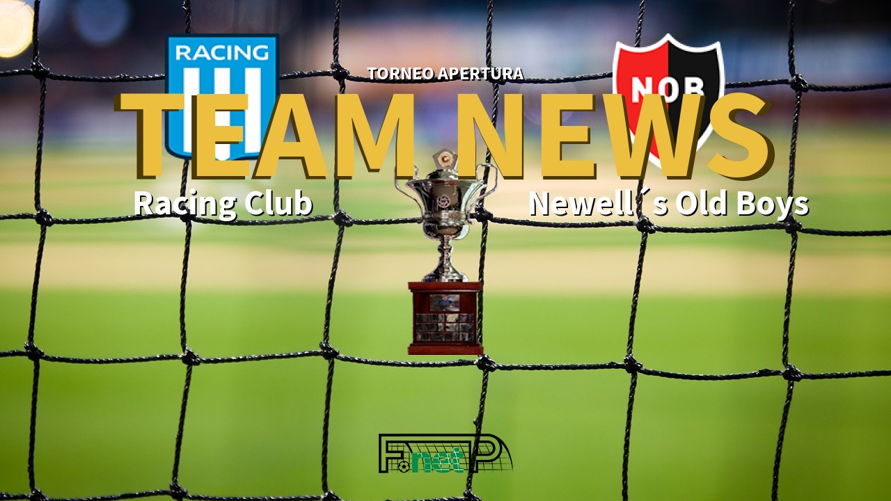 Torneo Apertura News: Racing Club vs Newell´s Old Boys Confirmed Line-ups