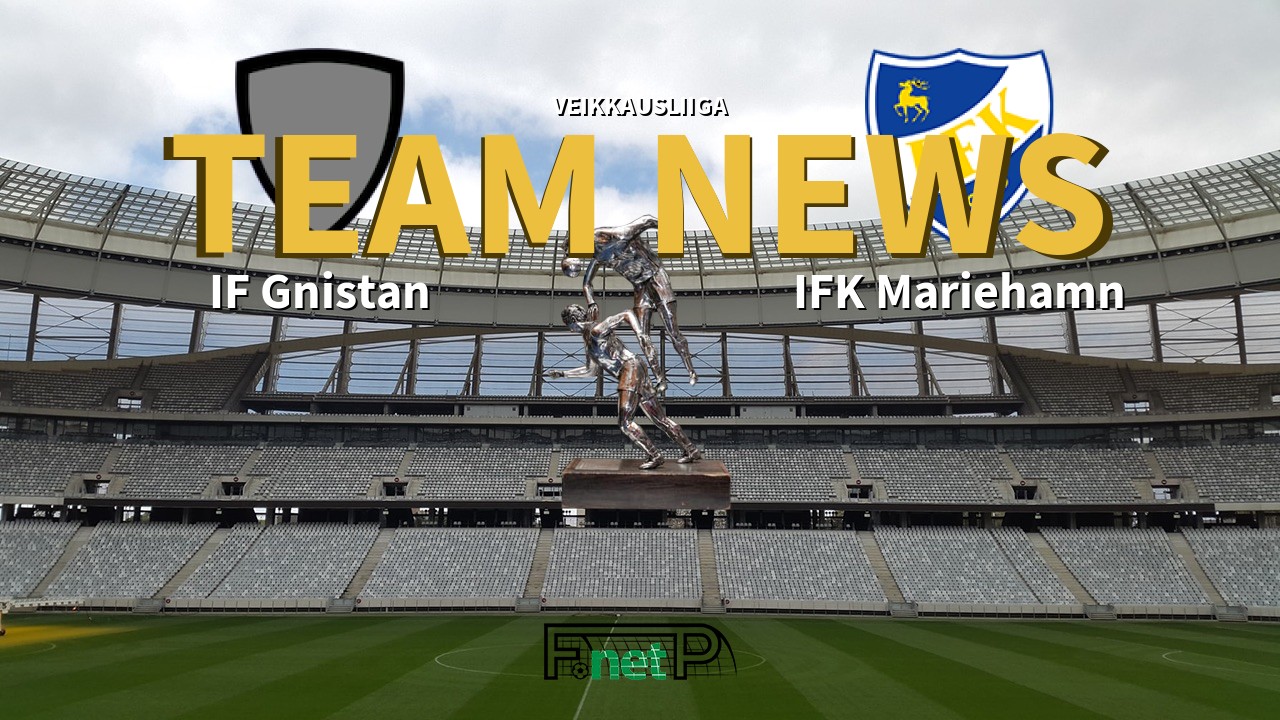 Veikkausliiga News: IF Gnistan vs IFK Mariehamn Confirmed Line-ups