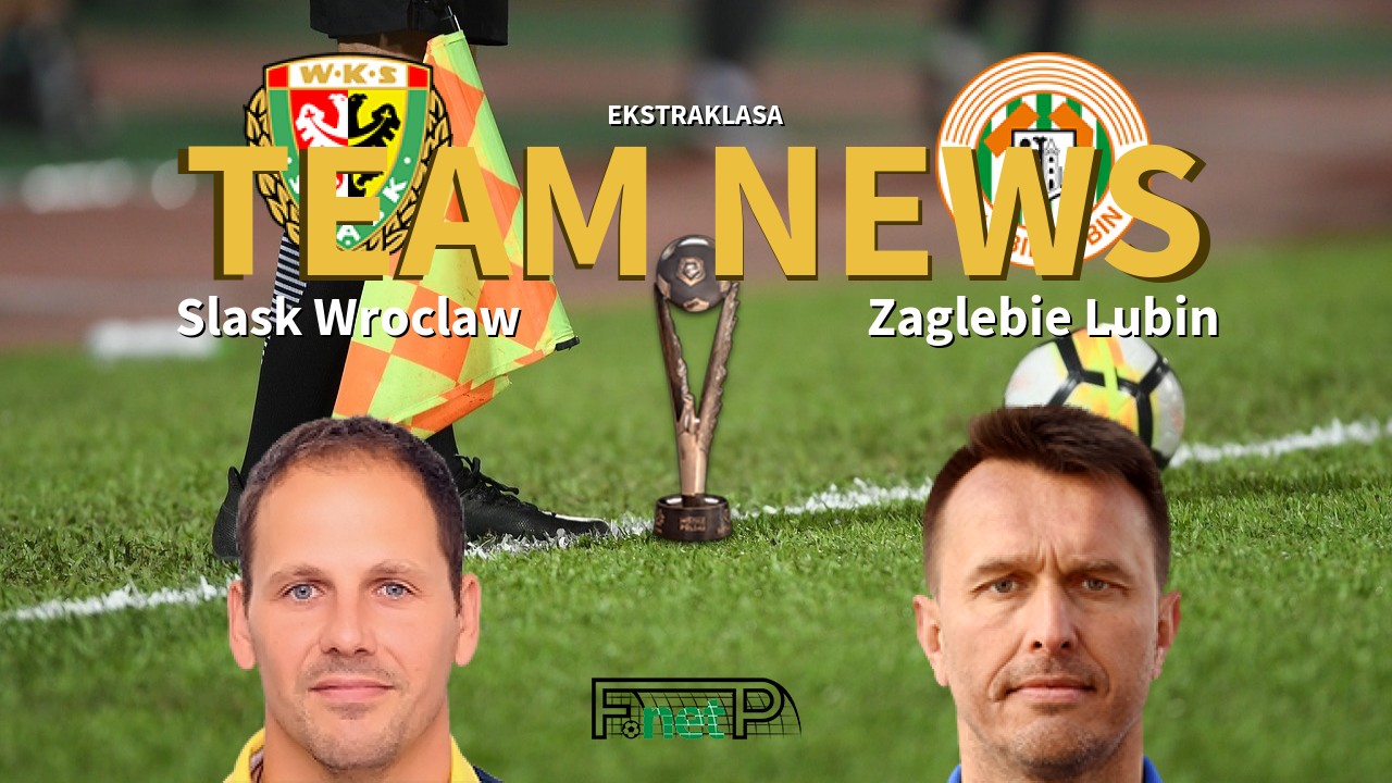 Ekstraklasa News: Śląsk Wrocław vs Zagłębie Lubin Confirmed Line-ups
