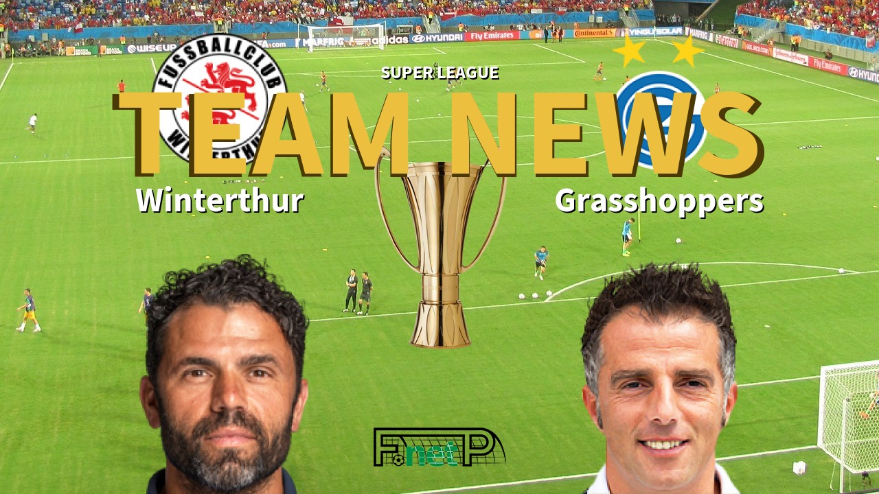 Super League News: Winterthur vs Grasshopper Club Zürich Confirmed Line-ups