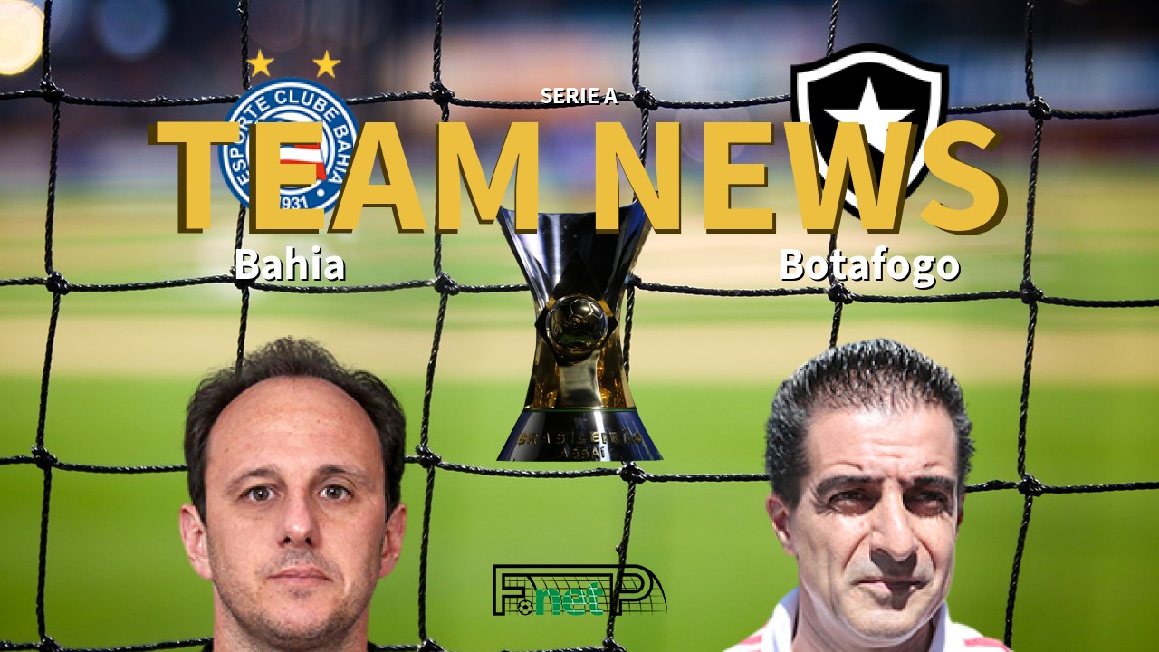 Serie A News: Bahia vs Botafogo Confirmed Line-ups