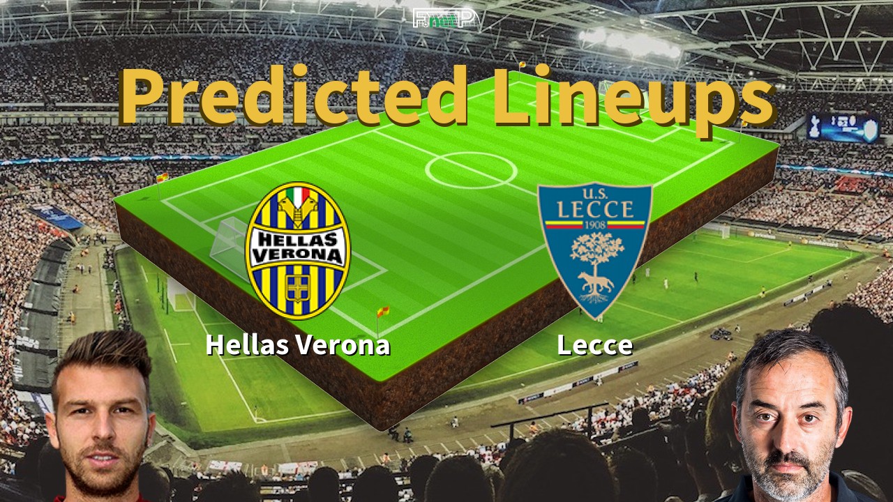 Predicted Lineups and Player Updates for Hellas Verona vs Lecce 11/05/25 - Serie A News