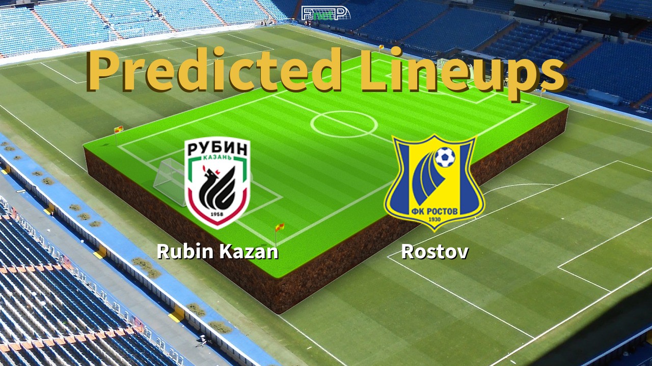 Predicted Lineups and Player Updates for Rubin Kazan vs FC Rostov 11/05/25 - Premier League News