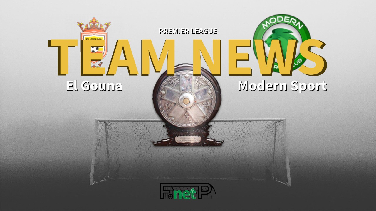 Premier League News: El Gouna vs Modern Sport FC Confirmed Line-ups