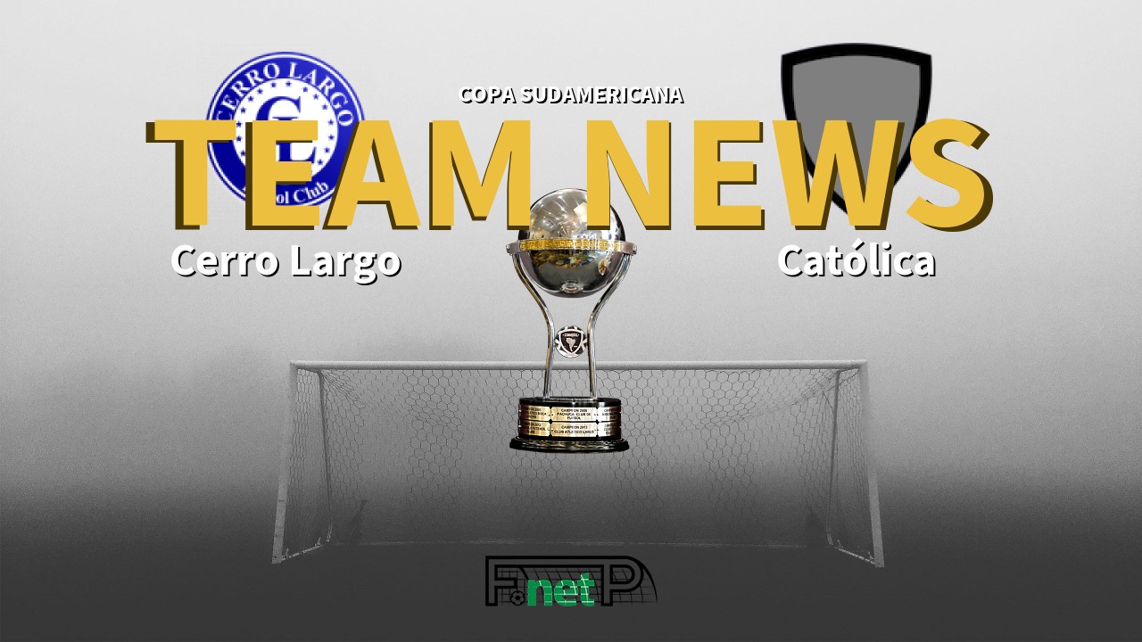 Copa Sudamericana News: Cerro Largo vs Universidad Católica Confirmed Line-ups
