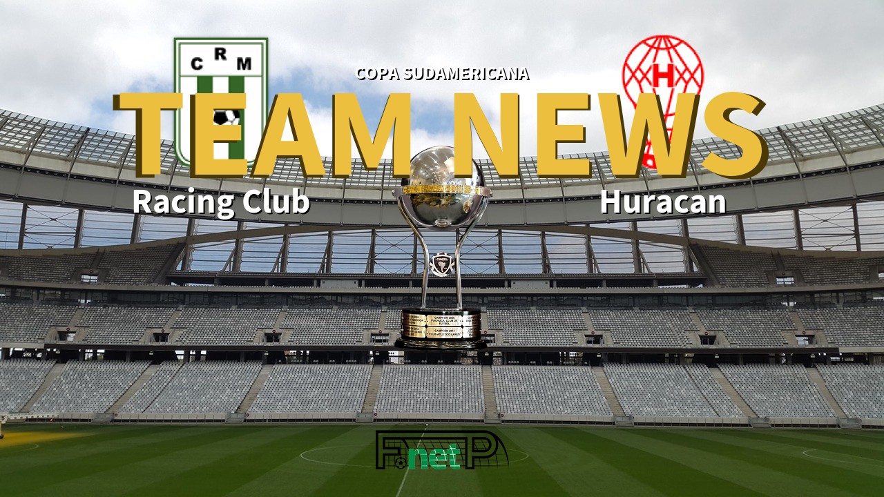 Copa Sudamericana News: Racing Club vs Huracán Confirmed Line-ups