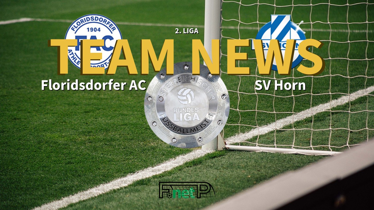 2. Liga News: Floridsdorfer AC vs SV Horn Confirmed Line-ups