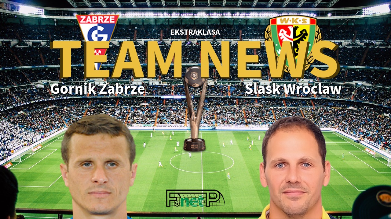 Ekstraklasa News: Górnik Zabrze vs Śląsk Wrocław Confirmed Line-ups
