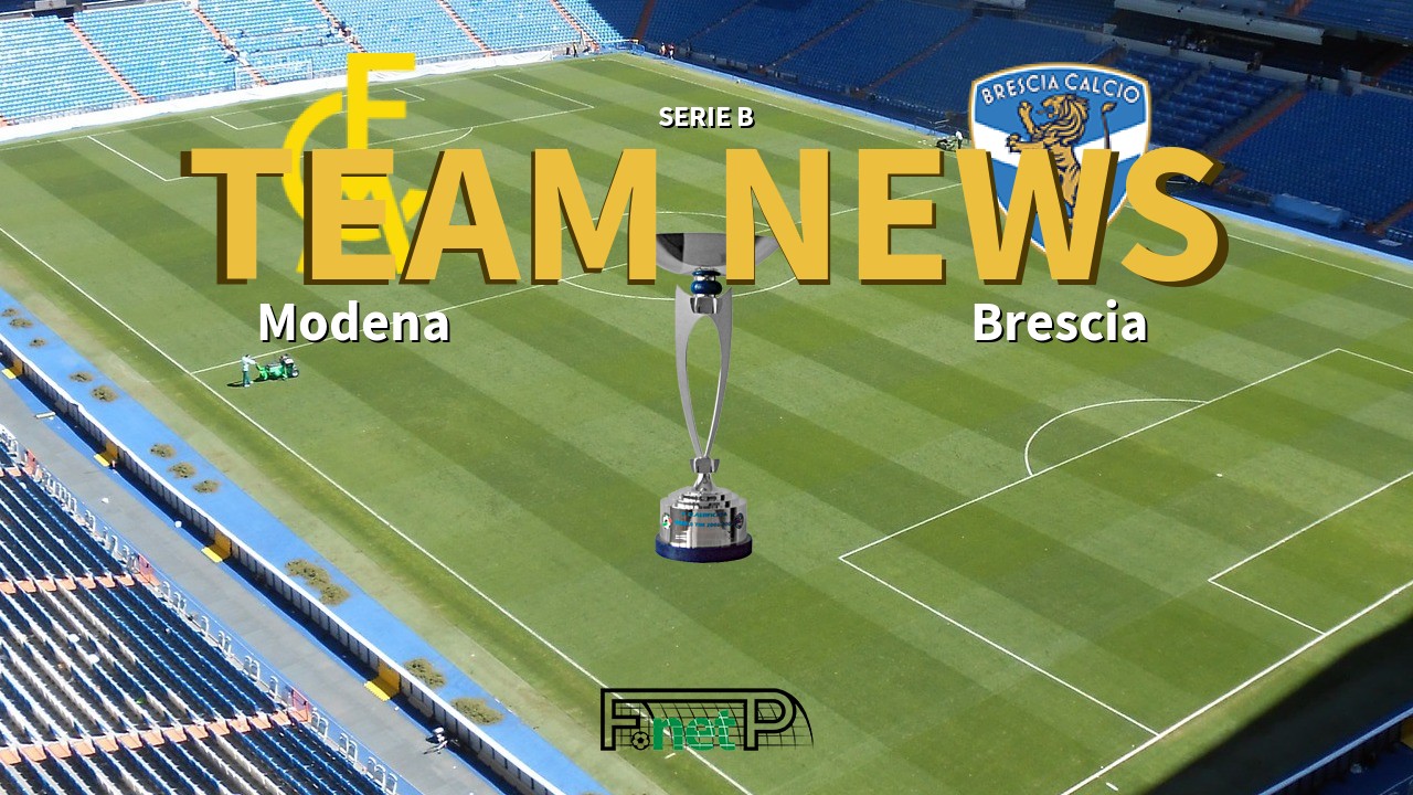 Serie B News: Modena vs Brescia Confirmed Line-ups