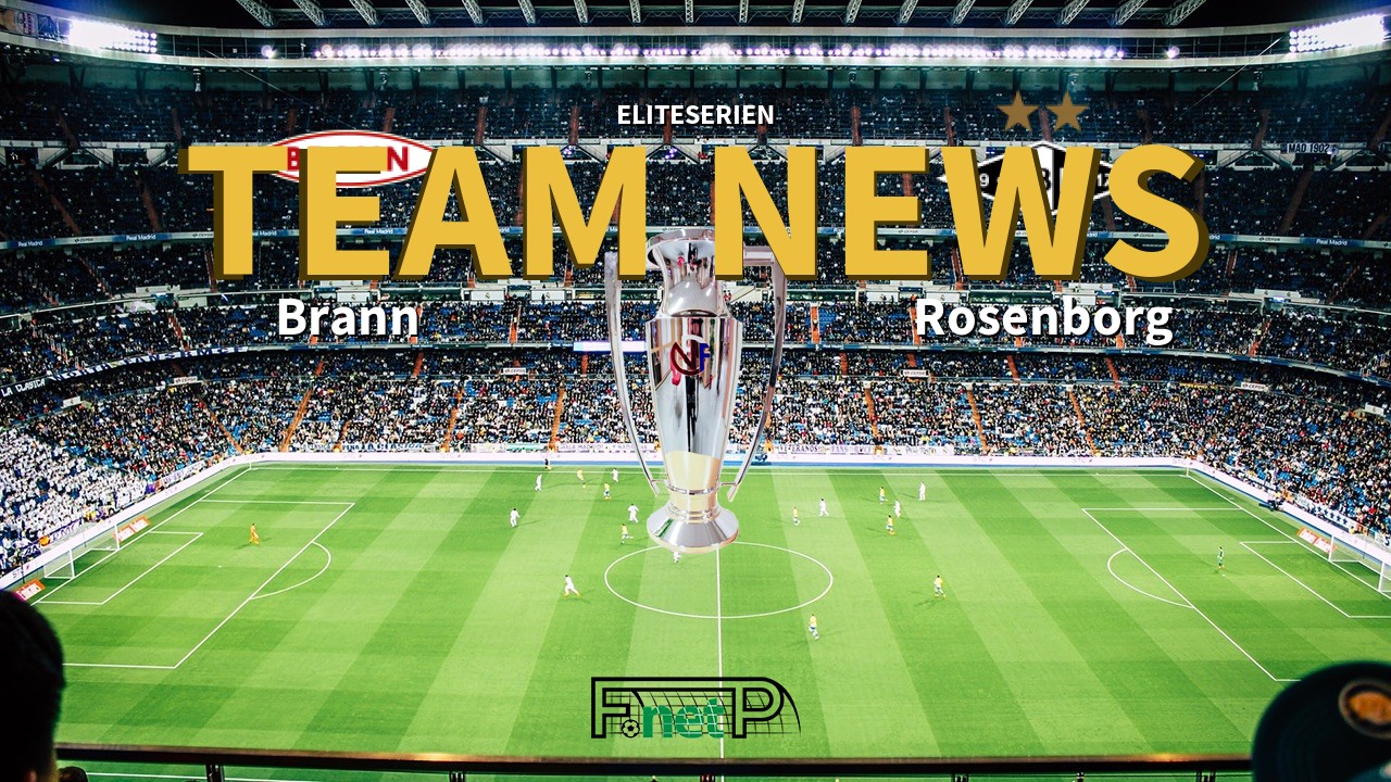 Eliteserien News: SK Brann vs Rosenborg BK Confirmed Line-ups