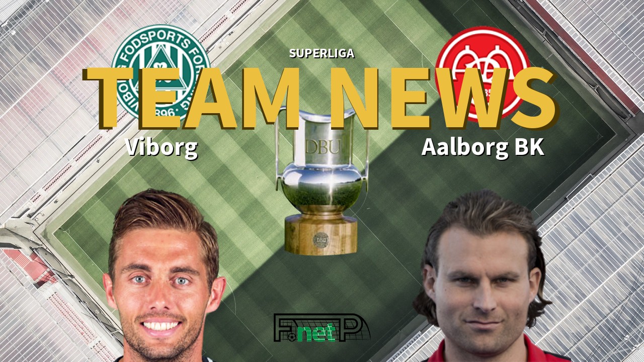 Superliga News: Viborg FF vs Aalborg BK Confirmed Line-ups
