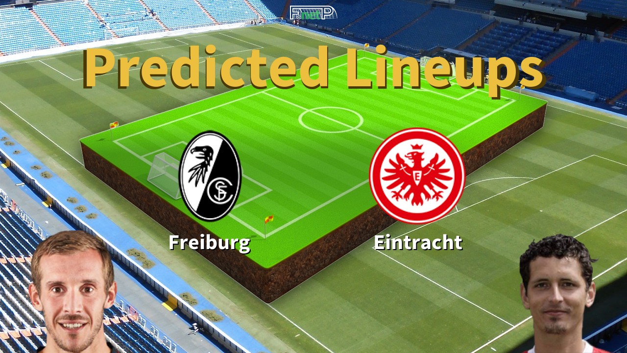 Predicted Lineups and Player News for Freiburg vs Eintracht Frankfurt 17/05/25 - Bundesliga News