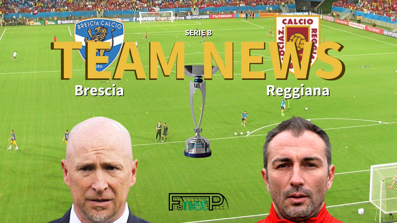 Serie B News: Brescia vs Reggiana Confirmed Line-ups