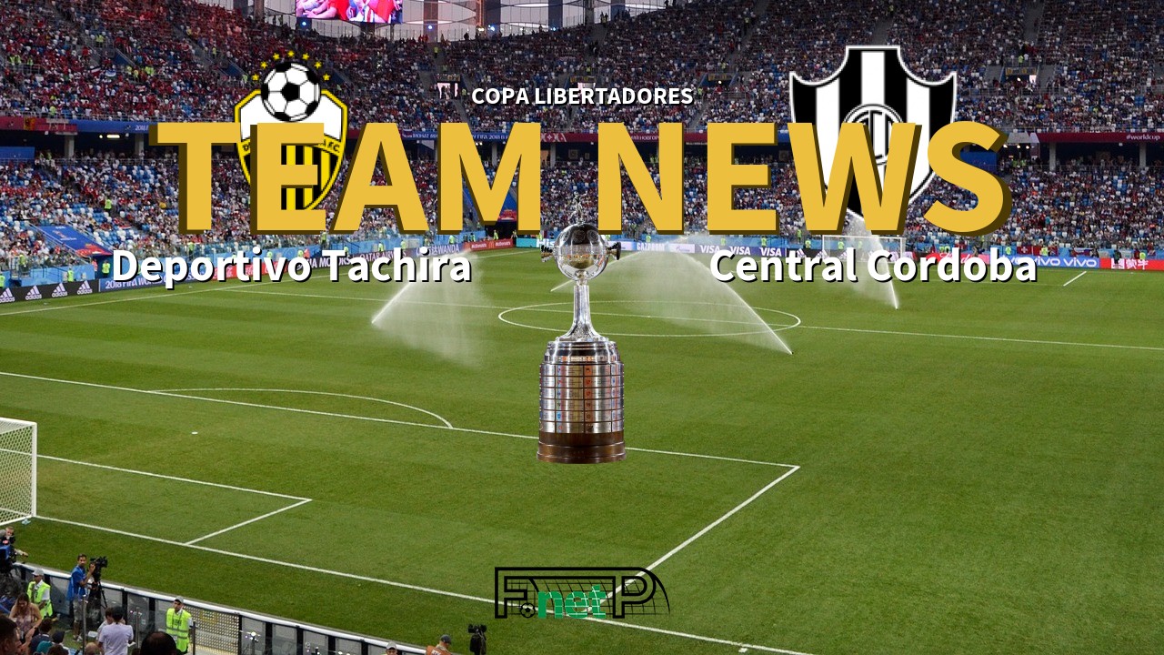 Copa Libertadores News: Deportivo Tachira vs Central Córdoba Confirmed Line-ups