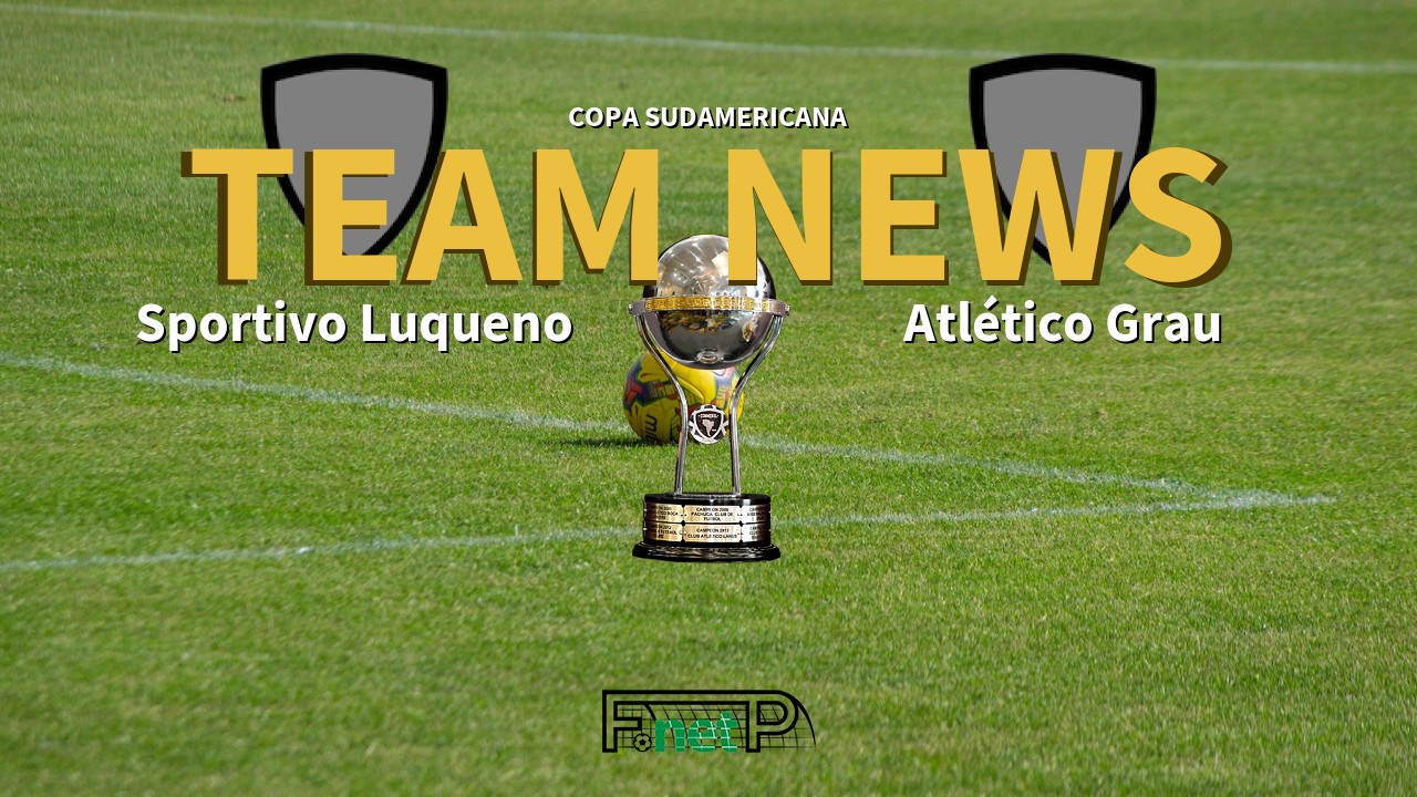 Copa Sudamericana News: Sportivo Luqueno vs Atlético Grau Confirmed Line-ups