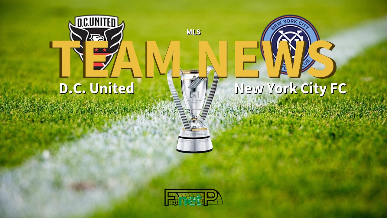 MLS News: D.C. United vs New York City FC Confirmed Line-ups