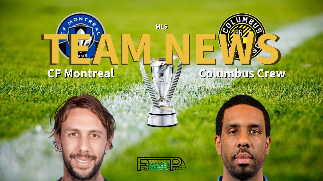 MLS News: CF Montreal vs Columbus Crew Confirmed Line-ups