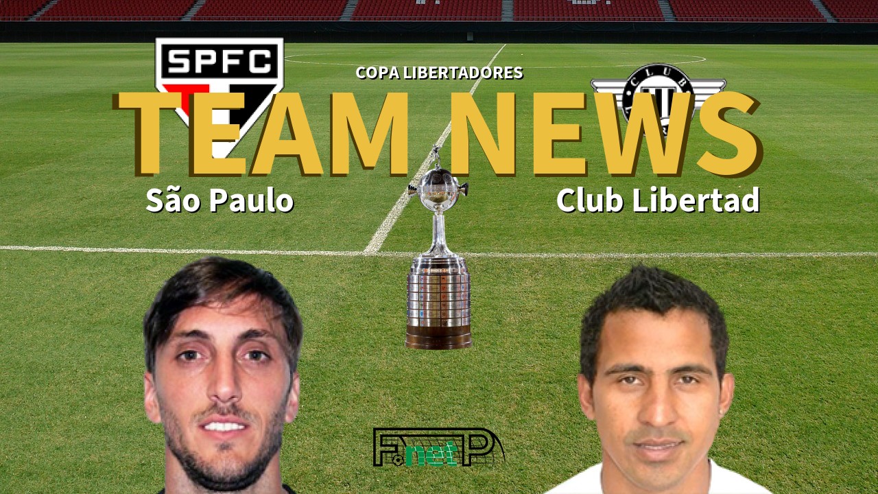 Copa Libertadores News: São Paulo vs Club Libertad Confirmed Line-ups