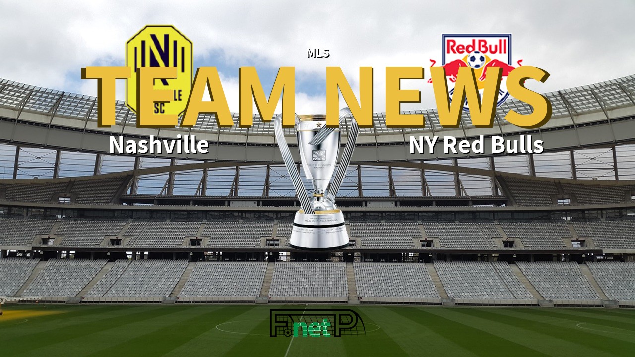 MLS News: Nashville vs New York Red Bulls Confirmed Line-ups