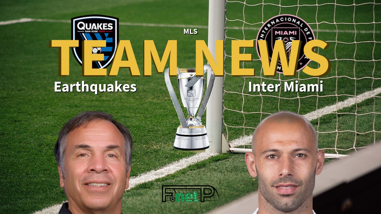 MLS News: San Jose Earthquakes vs Inter Miami Confirmed Line-ups