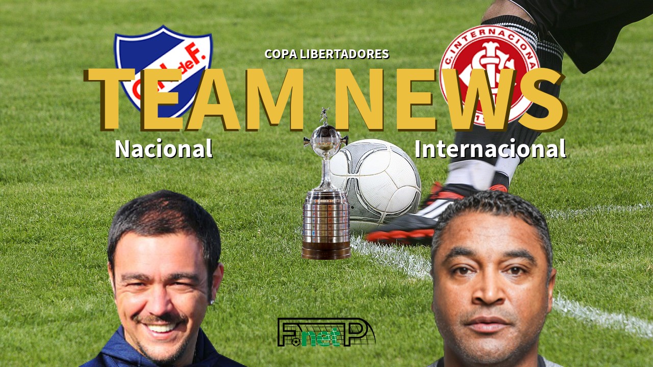 Copa Libertadores News: Nacional de Football vs Internacional Confirmed Line-ups