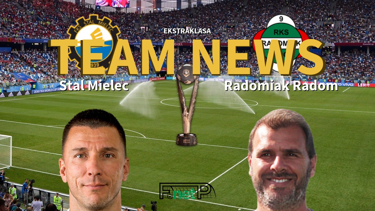 Ekstraklasa News: Stal Mielec vs Radomiak Radom Confirmed Line-ups