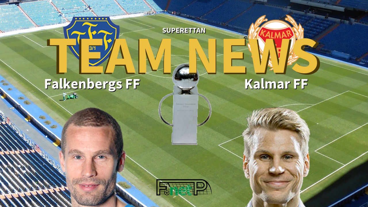 Superettan News: Falkenberg vs Kalmar FF Confirmed Line-ups