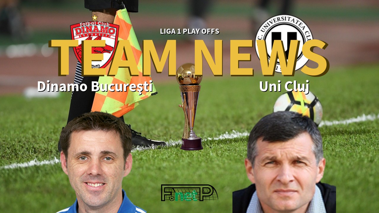 Liga 1 Play Offs News: Dinamo Bucharest vs Universitatea Cluj Confirmed Line-ups