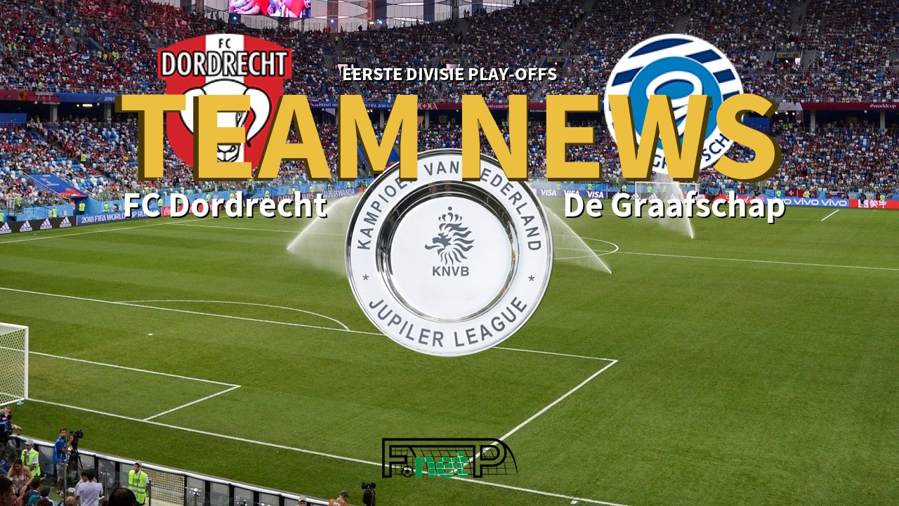 Eerste Divisie Play-offs News: FC Dordrecht vs De Graafschap Confirmed Line-ups