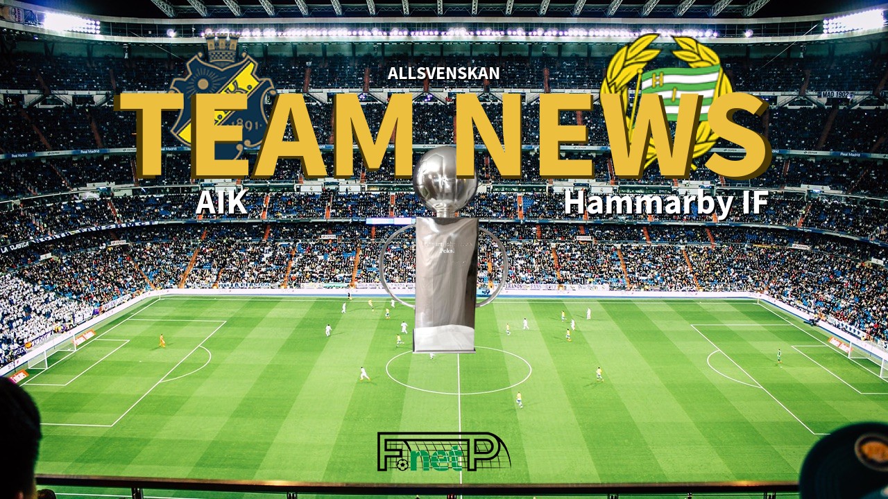 Allsvenskan News: AIK vs Hammarby IF Confirmed Line-ups