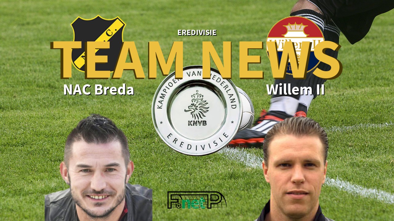 Eredivisie News: NAC Breda vs Willem II Confirmed Line-ups